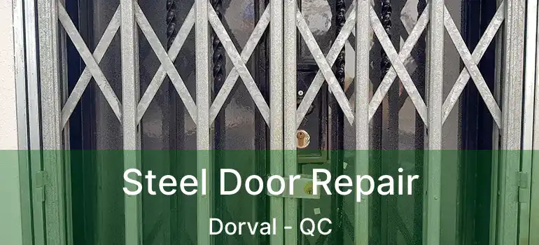  Steel Door Repair Dorval - QC