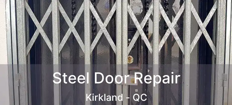  Steel Door Repair Kirkland - QC