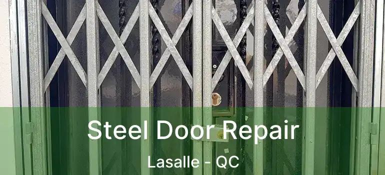  Steel Door Repair Lasalle - QC
