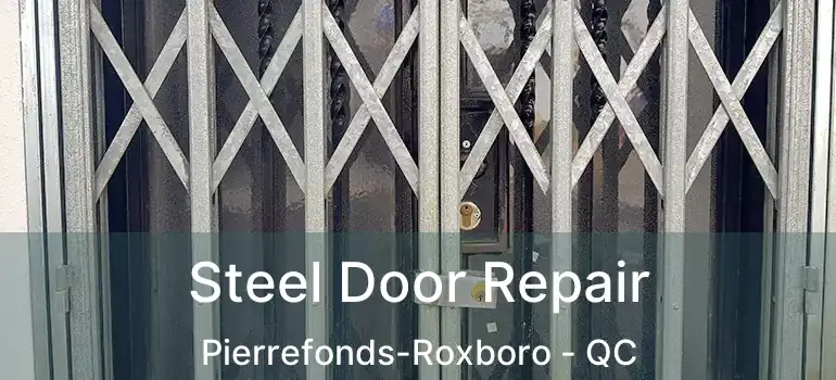  Steel Door Repair Pierrefonds-Roxboro - QC