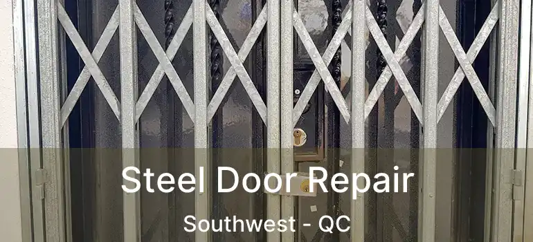  Steel Door Repair Southwest - QC