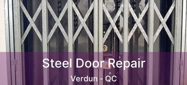  Steel Door Repair Verdun - QC