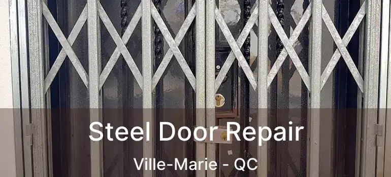  Steel Door Repair Ville-Marie - QC