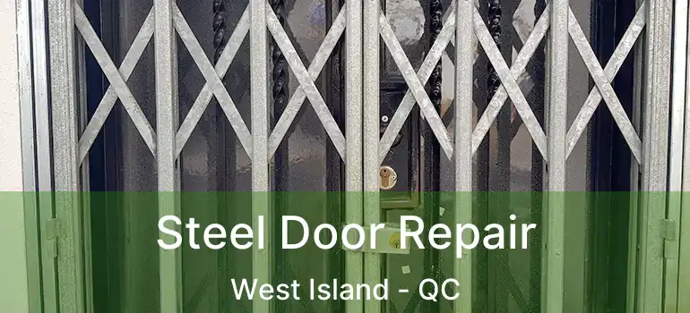 Steel Door Repair West Island - QC