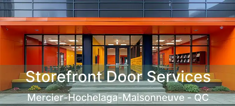  Storefront Door Services Mercier-Hochelaga-Maisonneuve - QC