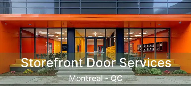  Storefront Door Services Montreal - QC