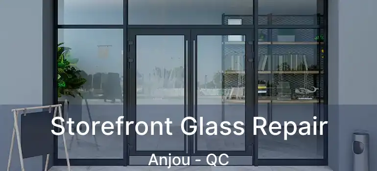  Storefront Glass Repair Anjou - QC