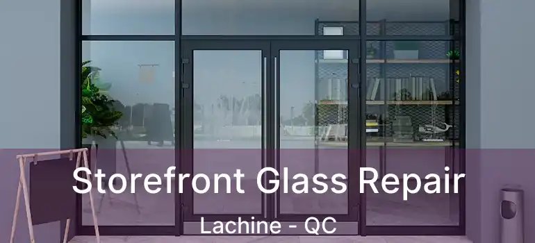  Storefront Glass Repair Lachine - QC