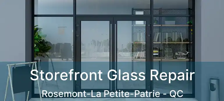  Storefront Glass Repair Rosemont-La Petite-Patrie - QC