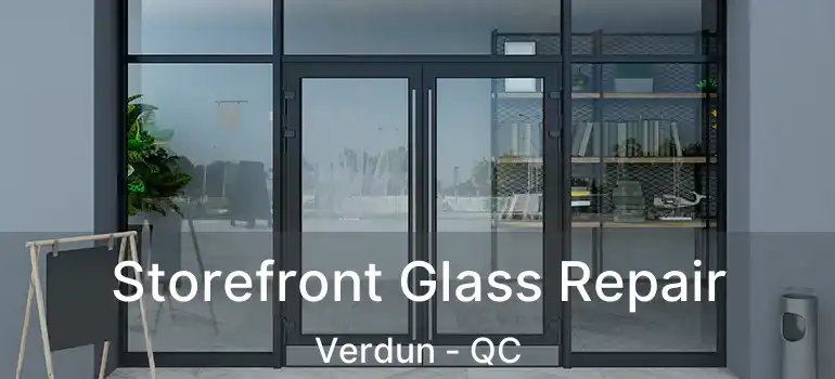 Storefront Glass Repair Verdun - QC
