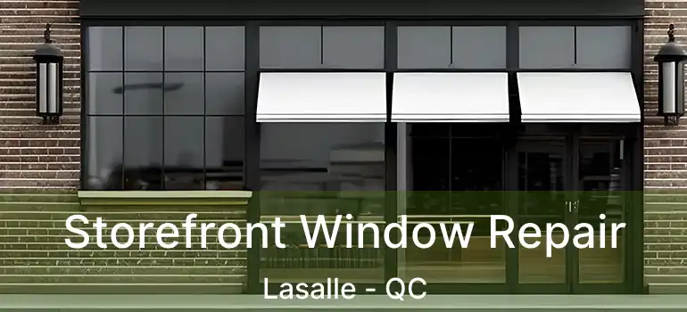  Storefront Window Repair Lasalle - QC