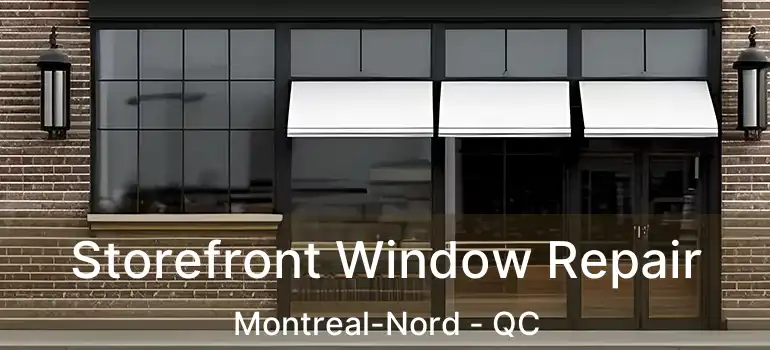  Storefront Window Repair Montreal-Nord - QC