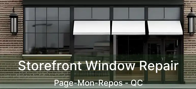  Storefront Window Repair Page-Mon-Repos - QC
