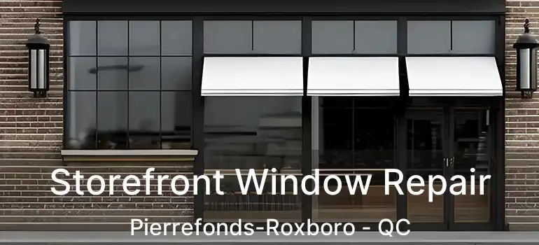  Storefront Window Repair Pierrefonds-Roxboro - QC