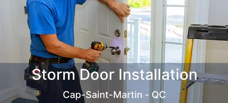  Storm Door Installation Cap-Saint-Martin - QC