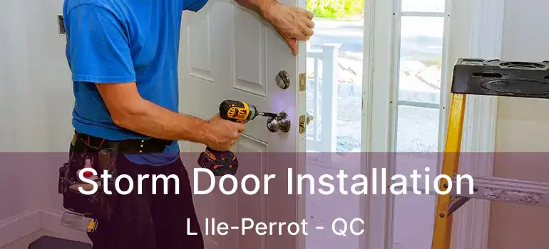  Storm Door Installation L Ile-Perrot - QC