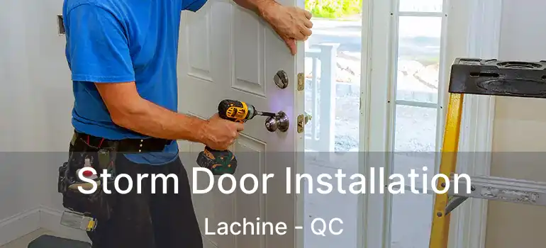  Storm Door Installation Lachine - QC