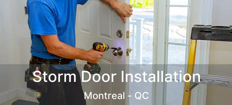  Storm Door Installation Montreal - QC