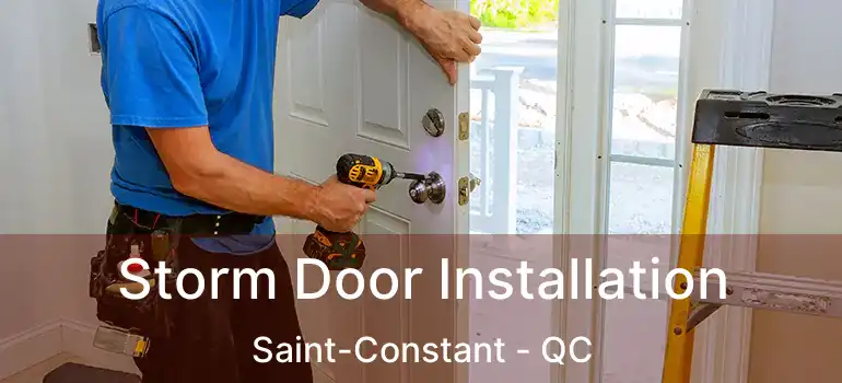  Storm Door Installation Saint-Constant - QC
