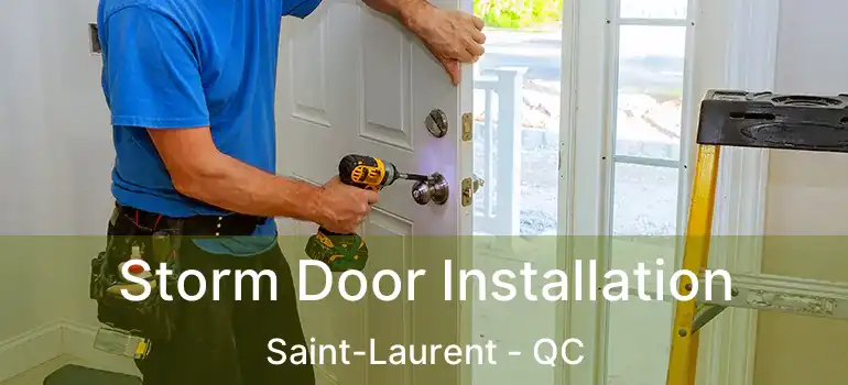  Storm Door Installation Saint-Laurent - QC