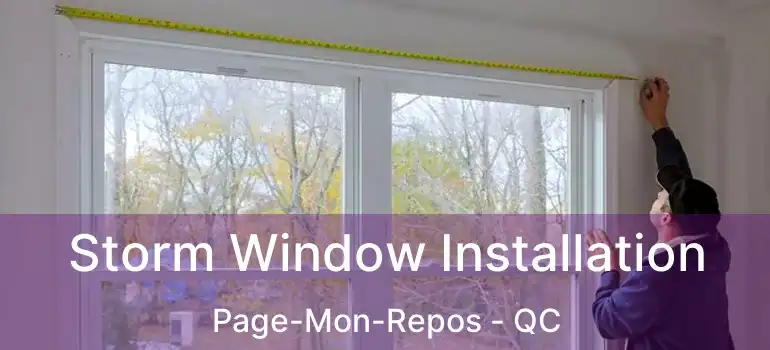  Storm Window Installation Page-Mon-Repos - QC