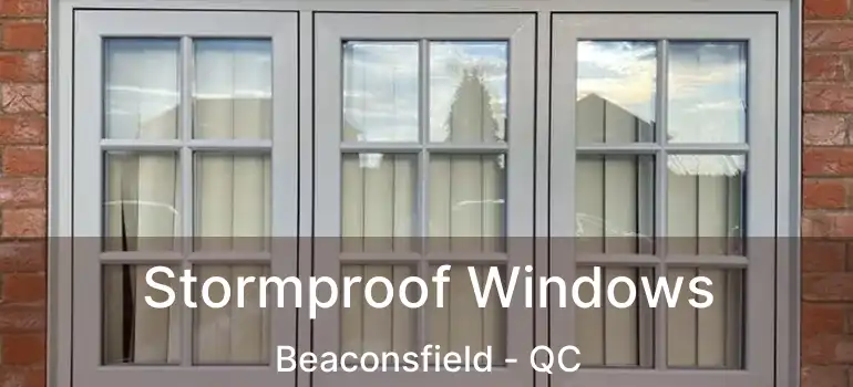  Stormproof Windows Beaconsfield - QC