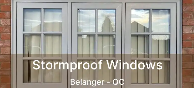  Stormproof Windows Belanger - QC