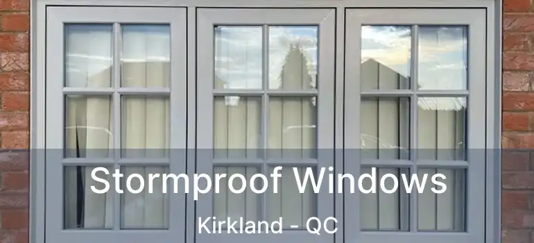  Stormproof Windows Kirkland - QC