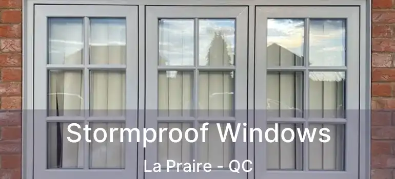  Stormproof Windows La Praire - QC