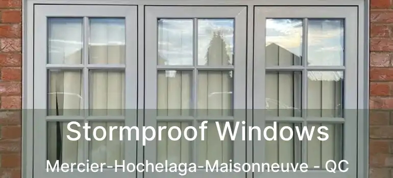  Stormproof Windows Mercier-Hochelaga-Maisonneuve - QC
