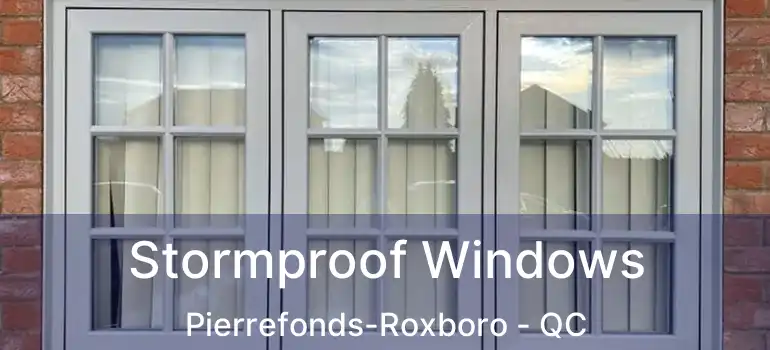  Stormproof Windows Pierrefonds-Roxboro - QC