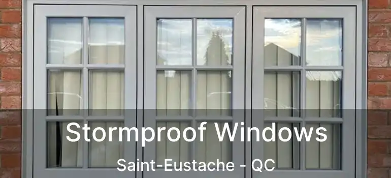  Stormproof Windows Saint-Eustache - QC
