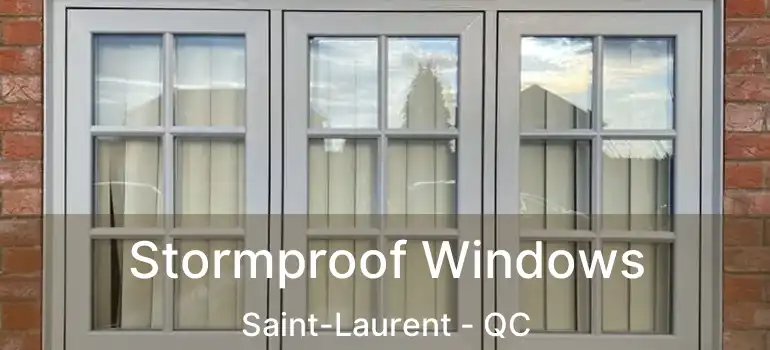 Stormproof Windows Saint-Laurent - QC