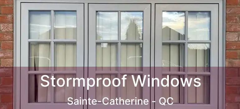  Stormproof Windows Sainte-Catherine - QC
