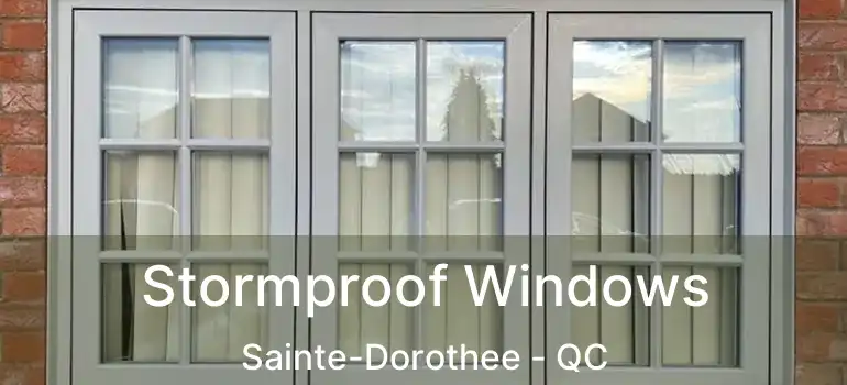  Stormproof Windows Sainte-Dorothee - QC