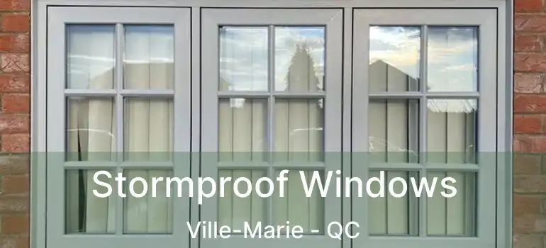  Stormproof Windows Ville-Marie - QC