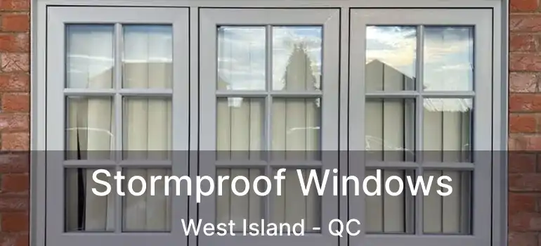  Stormproof Windows West Island - QC