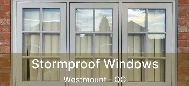  Stormproof Windows Westmount - QC