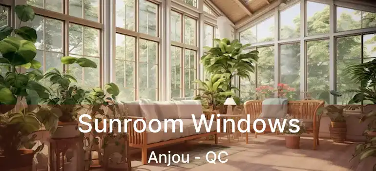  Sunroom Windows Anjou - QC