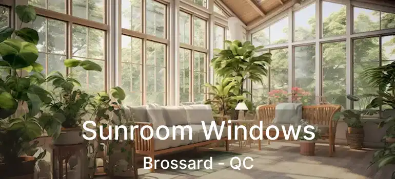  Sunroom Windows Brossard - QC