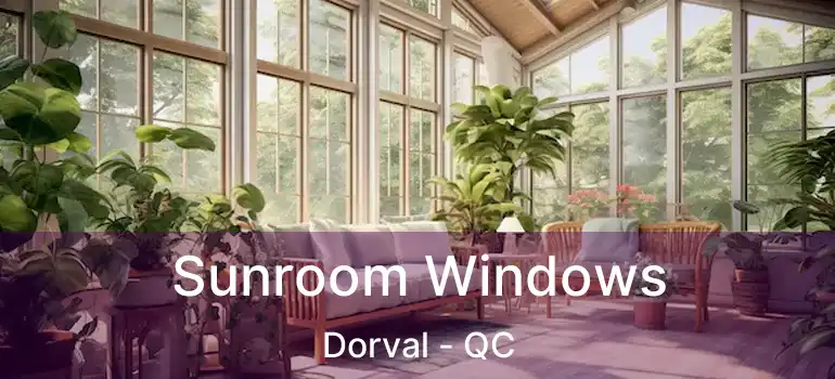  Sunroom Windows Dorval - QC