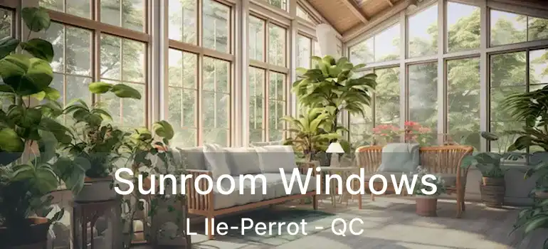  Sunroom Windows L Ile-Perrot - QC