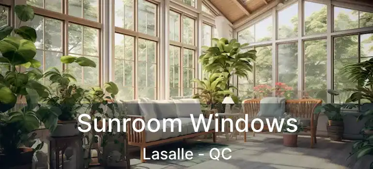  Sunroom Windows Lasalle - QC
