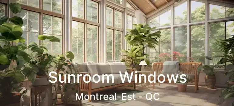  Sunroom Windows Montreal-Est - QC