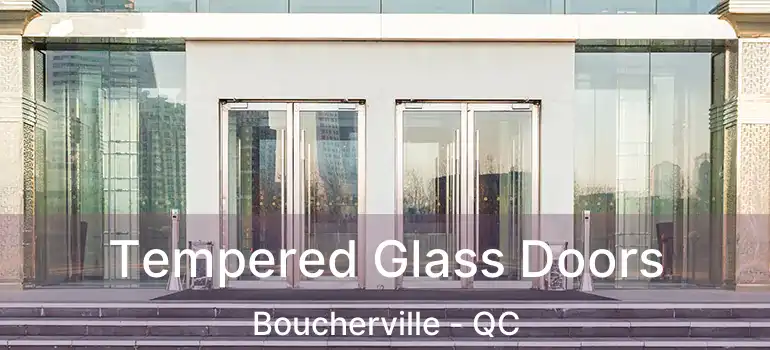  Tempered Glass Doors Boucherville - QC