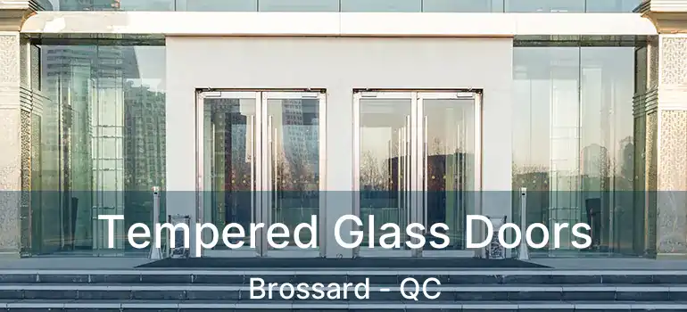  Tempered Glass Doors Brossard - QC