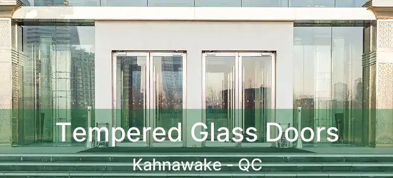  Tempered Glass Doors Kahnawake - QC