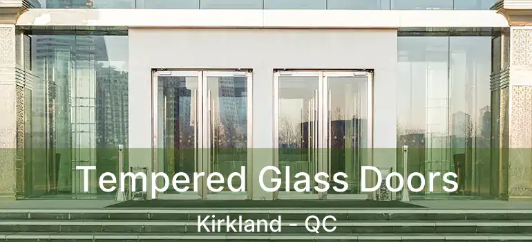  Tempered Glass Doors Kirkland - QC