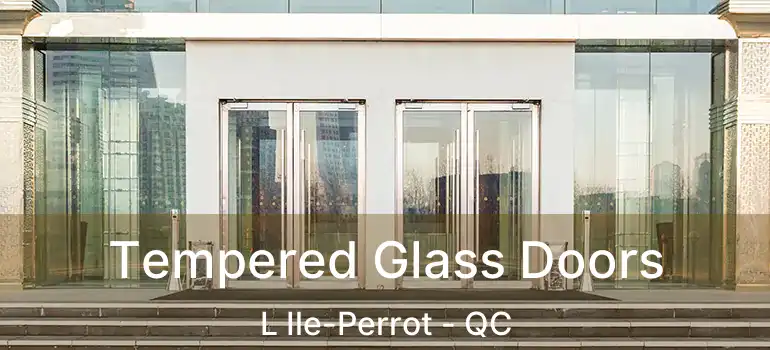  Tempered Glass Doors L Ile-Perrot - QC