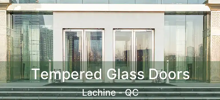  Tempered Glass Doors Lachine - QC